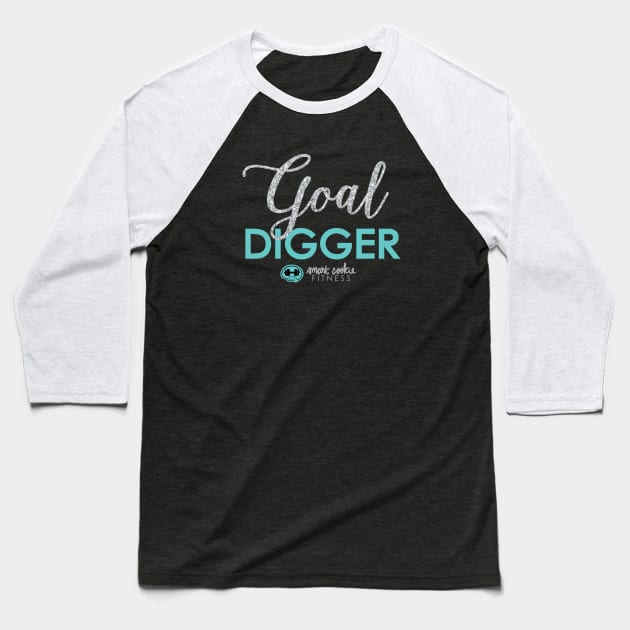 GOAL DIGGER Baseball T-Shirt by SmartCookieFitnessApparel